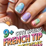 9 Spring French Tip Nails Design